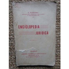 ENCICLOPEDIA JURIDICA de G . PLASTARA , EDITIE INTERBELICA CU DEDICATIE SI AUTOGRAF
