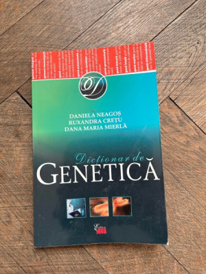 Daniela Neagos, Dana Maria Mierla, Ruxandra Cretu - Dictionar de genetica foto