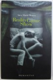 REALITY GAME SHOW - roman de ANCA MARIA MOSORA , 2007, Humanitas
