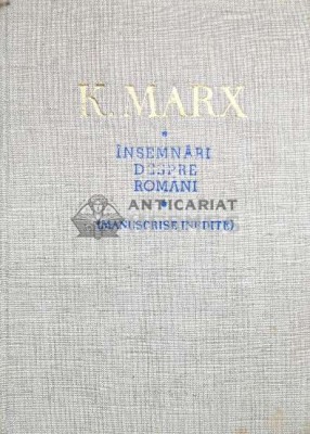Insemnari despre romani - Karl Marx ($O42) foto
