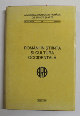 ROMANII IN STIINTA SI CULTURA OCCIDENTALA , ENCICLOPEDIE , VOLUMUL 13 , 1992 foto