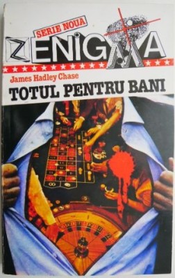 Totul pentru bani &amp;ndash; James Hadley Chase foto