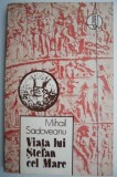 Viata lui Stefan cel Mare - Mihail Sadoveanu - Carte beletristica
