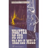 Tudorel Oancea - Noaptea de sub talpile mele - 134373