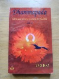 &ldquo;Dhammapada, calea legii divine revelata de Buddha&rdquo;, vol.1, Osho