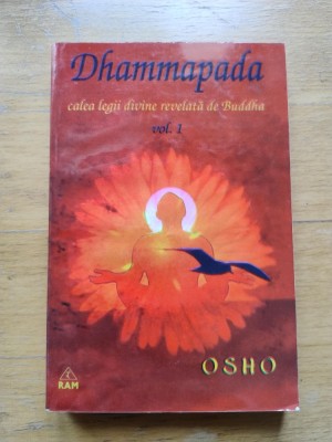 &amp;ldquo;Dhammapada, calea legii divine revelata de Buddha&amp;rdquo;, vol.1, Osho foto