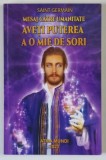 MESAJ CATRE UMANITATE , AVETI PUTEREA A O MIE DE SORI de SAINT GERMAIN , 2021