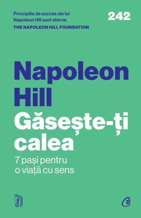 Gaseste-Ti Calea, Napoleon Hill - Editura Curtea Veche