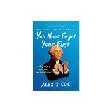 You Never Forget Your First: A Biography of George Washington