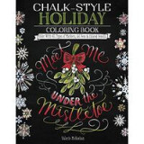 Chalk-Style Holiday Coloring Book: Color with All Types of Markers, Gel Pens &amp; Colored Pencils