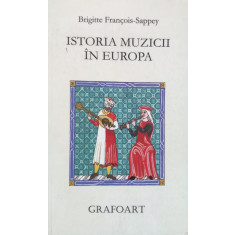 Istoria Muzicii In Europa - Brigitte Francois Sappey , D87