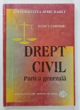 DREPT CIVIL , PARTEA GENERALA de DANUT CORNOIU , 2007