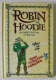 ROBIN ON THE HOODIE , AN ASBO HISTORY OF BRITAIN by HANS CHRISTIAN ASBOSEN , 2009