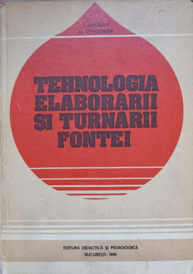 TEHNOLOGIA ELABORARII SI TURNARII FONTEI-I. RIPOSAN, M. CHISAMERA-221244 foto