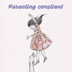 Parenting conștient - Paperback brosat - Susan Stiffelman - Curtea Veche