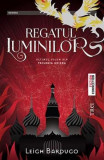 Regatul Luminilor, Leigh Bardugo - Editura Trei