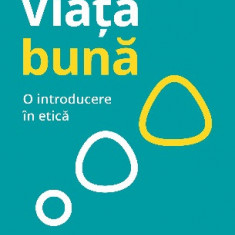 Viața bună. O introducere în etică