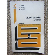 DIODA ZENNER. APLICATII-I. FEIER, I. DRAGU, V. VULPE