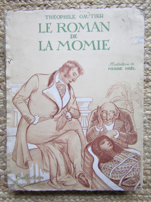 Le Roman de la Momie - THEOPHILE GAUTIER Ed. Nilsson 1930 - Illus. Pierre No&euml;l