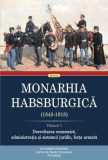 Monarhia Habsburgica (1848-1918), vol I. Dezvoltarea economica, administratia si sistemul juridic, forta armata