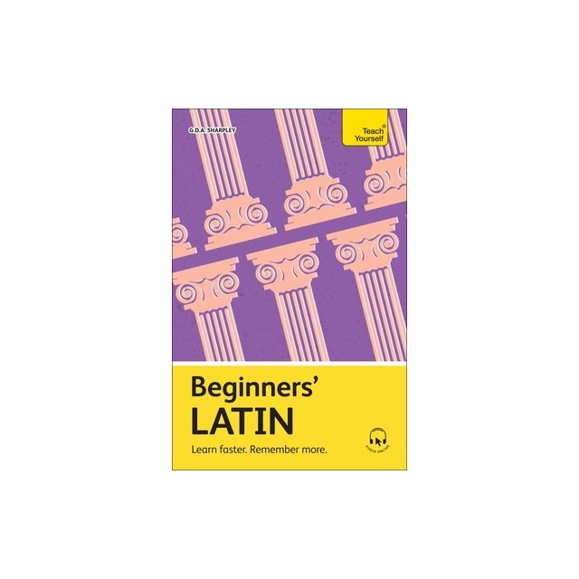 Beginners' Latin: Learn Faster. Remember More.
