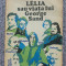 Lelia sau viata lui George Sand, Andfre Maurois, Ed Univers, 1971, 520 pag