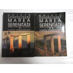 MAREA SERENITATII ( 2 VOL ) - HRISTU CANDROVEANU