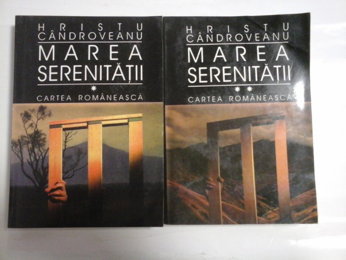 MAREA SERENITATII ( 2 VOL ) - HRISTU CANDROVEANU