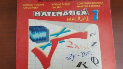 Matematica manual pentru clasa a VII-a-George Turcitu,Ionica Rizea foto