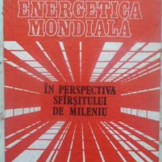 ENERGETICA MONDIALA IN PERSPECTIVA SFARSITULUI DE MILENIU-AUREL AVRAMESCU, PAUL CARTIANU