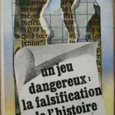 Un Jeu Dangereux: La Falsification De L'histroire - Stefan Pascu, Stefan Stefanescu ,521637