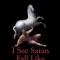 I See Satan Fall Like Lightning