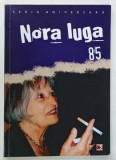 NORA IUGA - 85 , SERIA ' ANIVERSARA ' , coord. IOAN ES. POP , 2016