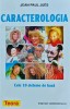 Caracterologia. Cele 10 sisteme de baza - 2007 - Jean-Paul Jues (AH126), Teora