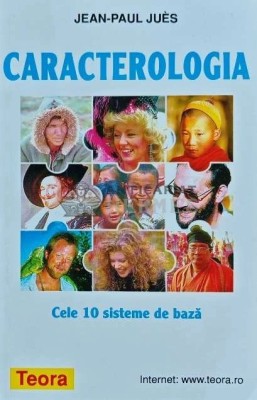 Caracterologia. Cele 10 sisteme de baza - 2007 - Jean-Paul Jues (AH126) foto