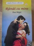 Ramai cu mine - Ann Major, Roman de Dragoste, Editura Carmel, 1994, 174 pagini