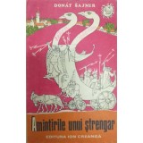 AMINTIRILE UNUI STRENGAR-DONAT SAJNER-238356