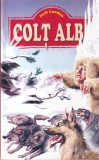 Jack London - Colt alb. Cu ilustratii de Philip R. Goodwin, Charles Livingstone