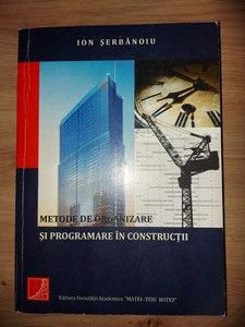 Metode de programare si organizare in constructii- Ion Serbanoiu