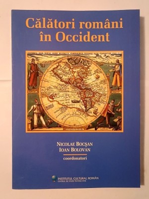 Nicolae Bocșan; Ioan Bolovan - Călători rom&amp;acirc;ni &amp;icirc;n Occident: secolele XVII-XX foto