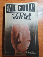 pe culmile disperarii - emil cioran 1990 foto