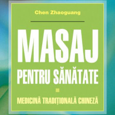 Masaj pentru sănătate. Medicină tradițională chineză - Paperback brosat - Chen Zhaoguang - Meteor Press