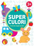 SUPERCULORI. Colorăm după model (3+)