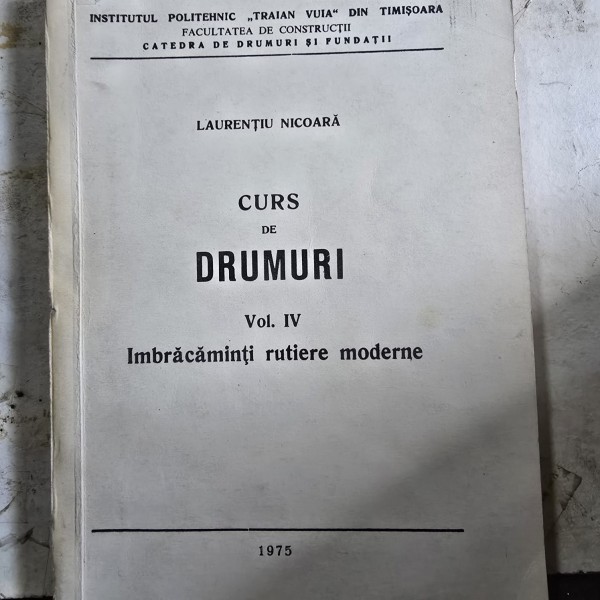 Curs universitar - Curs de Drumuri Vol. IV Imbracaminti rutiere moderne - Laurentiu Nicoara
