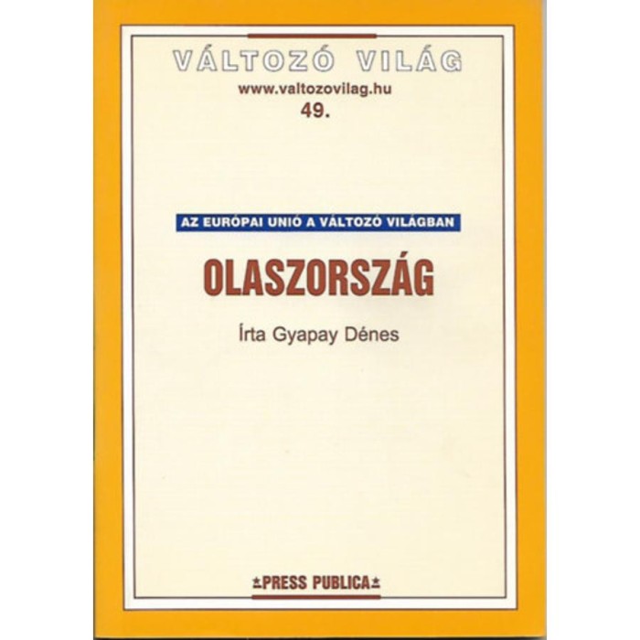 Olaszorsz&aacute;g - Az EU a v&aacute;ltoz&oacute; vil&aacute;gban - Gyapay D&eacute;nes