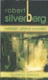 Cumpara ieftin Vatican, ultimul conclav - Robert Silverberg