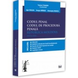 Codul penal. Codul de procedura penala. Republica Moldova - Tudorel Toader