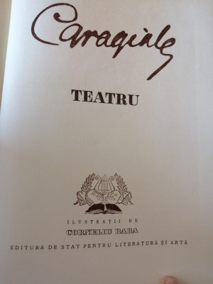 CARAGIALE - TEATRU, ilustratii de CORNELIU BABA - 1952, EDITIE FESTIVA foto