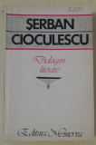 Myh 413f - Serban Cioculescu - Dialoguri literare - ed 1987