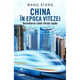 Cumpara ieftin China in epoca vitezei - Wang Xiong, Corint